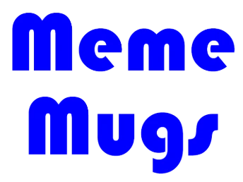 Meme Mugs